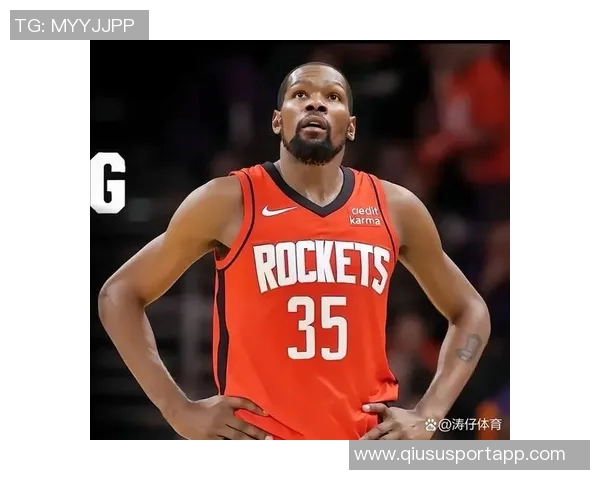 杜兰特与火箭续约前景分析及合同金额预测